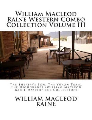 Book cover for William MacLeod Raine Western Combo Collection Volume III