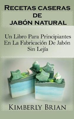 Book cover for Recetas caseras de jabon natural