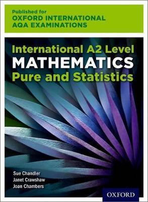 Book cover for Oxford International AQA Examinations: International A2 Level Mathematics Pure and Statistics