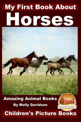 Book cover for My First Book about Horses - Amazing Animal Books - Children's Picture Books