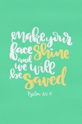 Cover of Make Your Face Shine And We Will Be Saved - Psalm 80