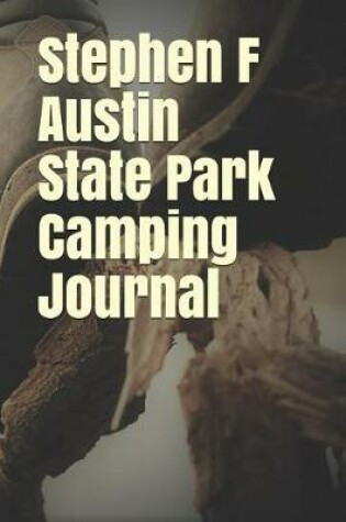 Cover of Stephen F Austin State Park Camping Journal