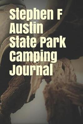 Book cover for Stephen F Austin State Park Camping Journal