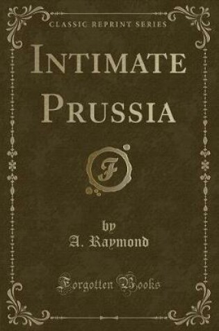 Cover of Intimate Prussia (Classic Reprint)