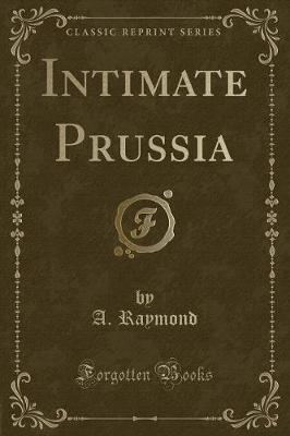 Book cover for Intimate Prussia (Classic Reprint)