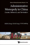 Book cover for Administrative Monopoly In China: Causes, Behaviors, And Termination