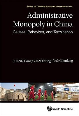 Cover of Administrative Monopoly In China: Causes, Behaviors, And Termination