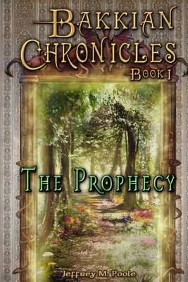 Book cover for Bakkian Chronicles, Book I - The Prophecy