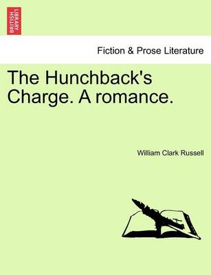 Book cover for The Hunchback's Charge. a Romance.