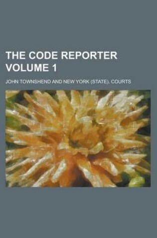 Cover of The Code Reporter Volume 1