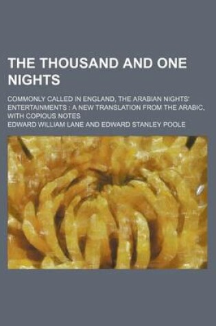 Cover of The Thousand and One Nights (Volume 3); Commonly Called in England, the Arabian Nights' Entertainments a New Translation from the Arabic, with Copious Notes