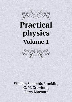 Book cover for Practical physics Volume 1