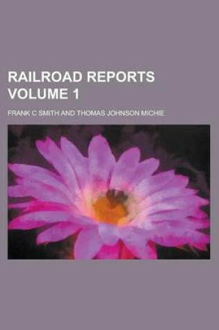 Cover of Railroad Reports Volume 1