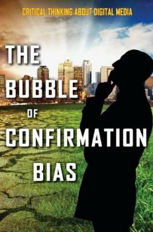 Cover of The Bubble of Confirmation Bias