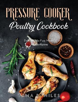 Cover of Pressure Cooker Poultry Cookbook