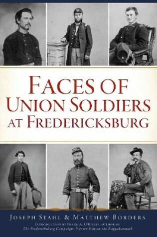 Cover of Faces of Union Soldiers at Fredericksburg