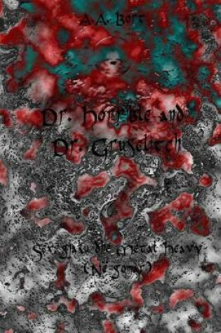 Cover of Dr. Horrible and Dr. Gruselitch Sex, Gjaku Dhe Metal Heavy (Ne Gomar)