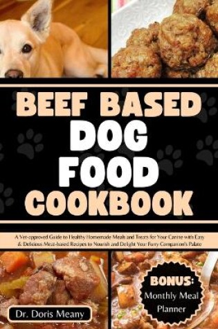 Cover of Beef Based Dog Food Cookbook