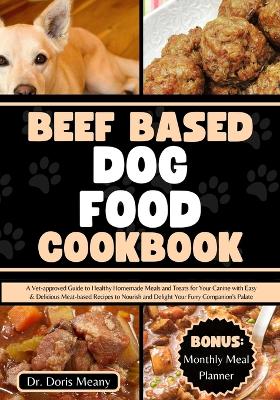 Cover of Beef Based Dog Food Cookbook