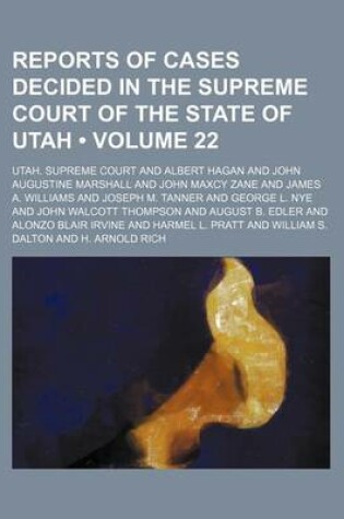 Cover of Reports of Cases Decided in the Supreme Court of the State of Utah (Volume 22)