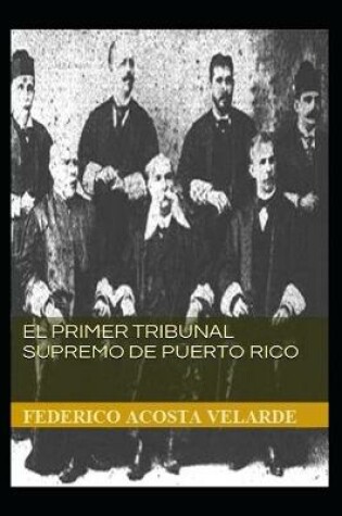 Cover of EL PRIMER TRIBUNAL SUPREMO de PUERTO RICO