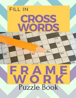 Book cover for Fill In Crosswords Framework Puzzle Book