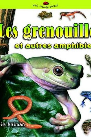 Cover of Les Grenouilles Et Autres Amphibiens