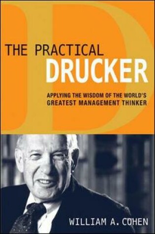 Cover of The Practical Drucker: Applying the Wisdom of the Worlds Greatest Management Thinker