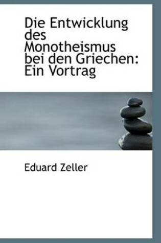 Cover of Die Entwicklung Des Monotheismus Bei Den Griechen