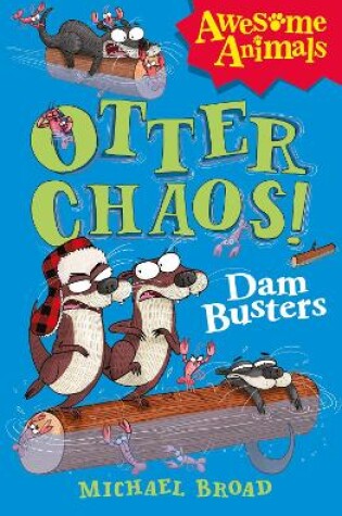 Cover of Otter Chaos - The Dam Busters