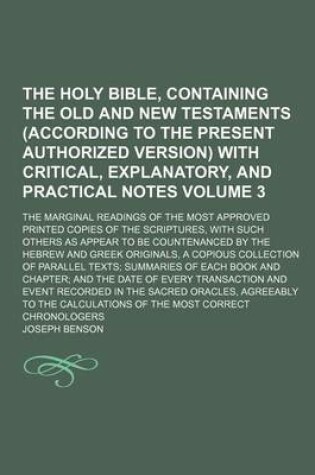 Cover of The Holy Bible, Containing the Old and New Testaments (According to the Present Authorized Version) with Critical, Explanatory, and Practical Notes Volume 3; The Marginal Readings of the Most Approved Printed Copies of the Scriptures, with Such Others as