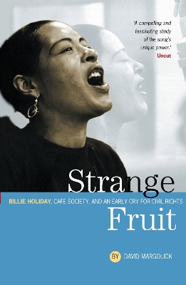 Book cover for Strange Fruit: Billie Holiday, Café Society And An Early Cry For Civil Rights