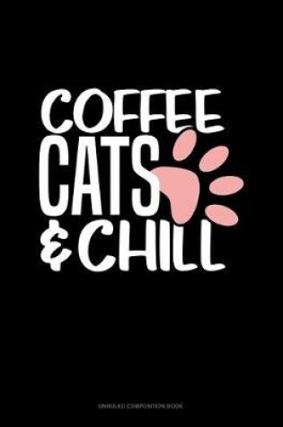 Cover of Coffee Cats And Chill