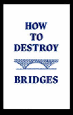 Book cover for How to Destroy Bridges