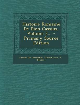 Book cover for Histoire Romaine De Dion Cassius, Volume 2...