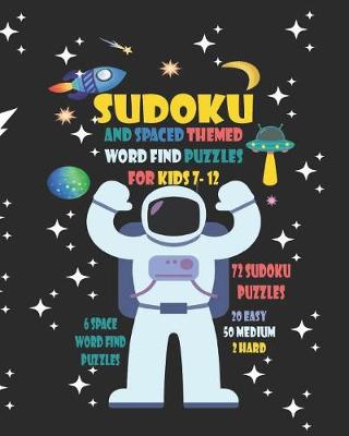 Book cover for Sudoku And Space Themed Word Find Puzzles For Kids 7-12