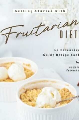 Cover of Getting Started with Fruitarian Diet