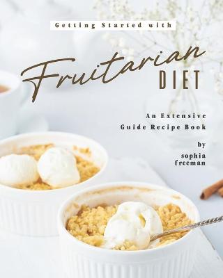 Book cover for Getting Started with Fruitarian Diet