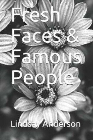 Cover of Fresh Faces & Famous People