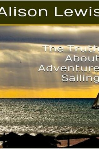 Cover of The Truth About Sailing