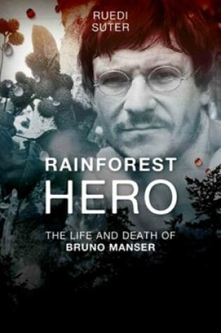 Cover of Rainforest Hero: The Life and Death of Bruno Manser