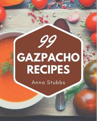 Book cover for 99 Gazpacho Recipes