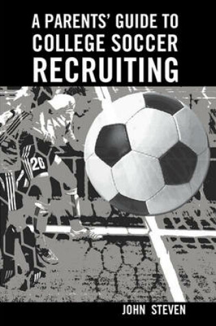 Cover of A Parents' Guide to College Soccer Recruiting