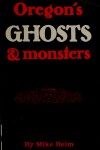 Book cover for Oregon's Ghosts & Monsters