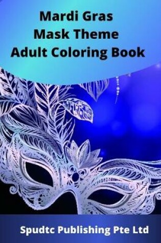 Cover of Mardi Gras Mask Theme Adult Coloring Book