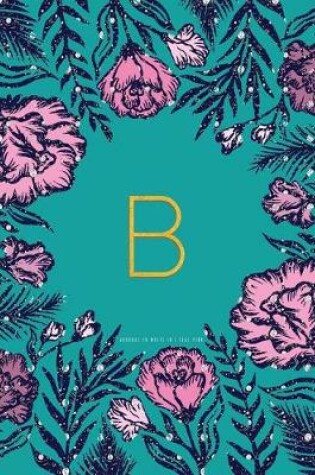 Cover of B Journal To Write In - Teal Pink