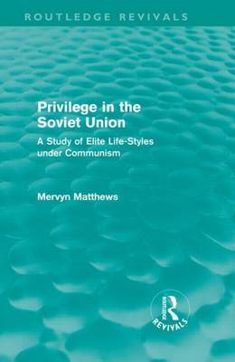 Book cover for Privilege in the Soviet Union (Routledge Revivals): A Study of Elite Life-Styles Under Communism