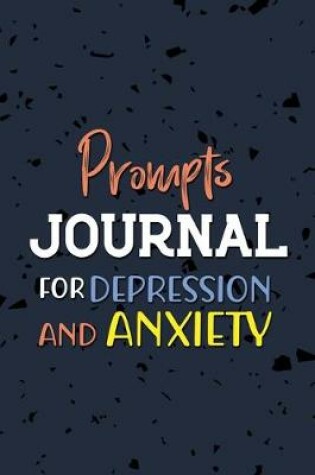 Cover of Prompts Journal for Depression and Anxiety