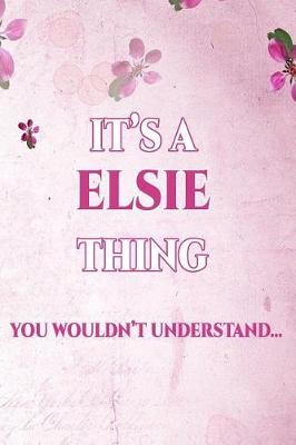 Book cover for It's A ELSIE Thing You Wouldn't Understand