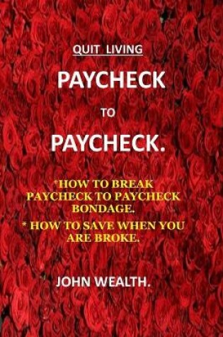 Cover of Quit Living Paycheck to Paycheck